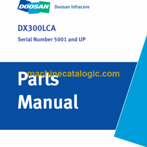 Doosan DX300LCA Excavator Parts Manual (Serial Number 5001 and UP)