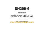 Sumitomo SH300-6 Hydraulic Excavator Service Manual (WLSM3006-02W)