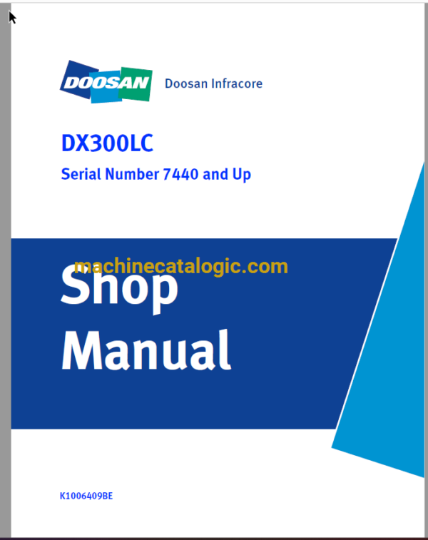 Doosan DX300LC Hydraulic Excavator Shop Manual (Serial Number 7440 and Up)