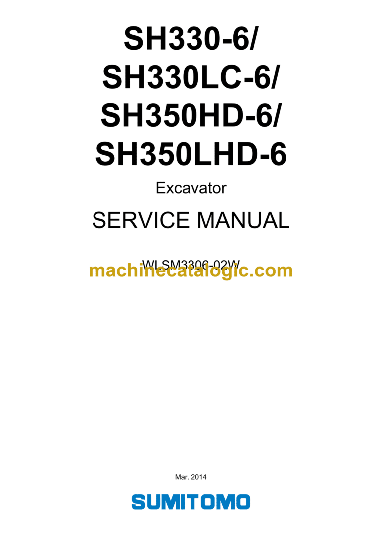 Sumitomo SH330-6, SH330LC-6, SH350HD-6, SH350LHD-6 Hydraulic Excavator Service Manual (WLSM3306-02W)