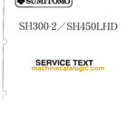 Sumitomo SH300-2, SH450LHD Hydraulic Excavator Service Text (WHL3000-)