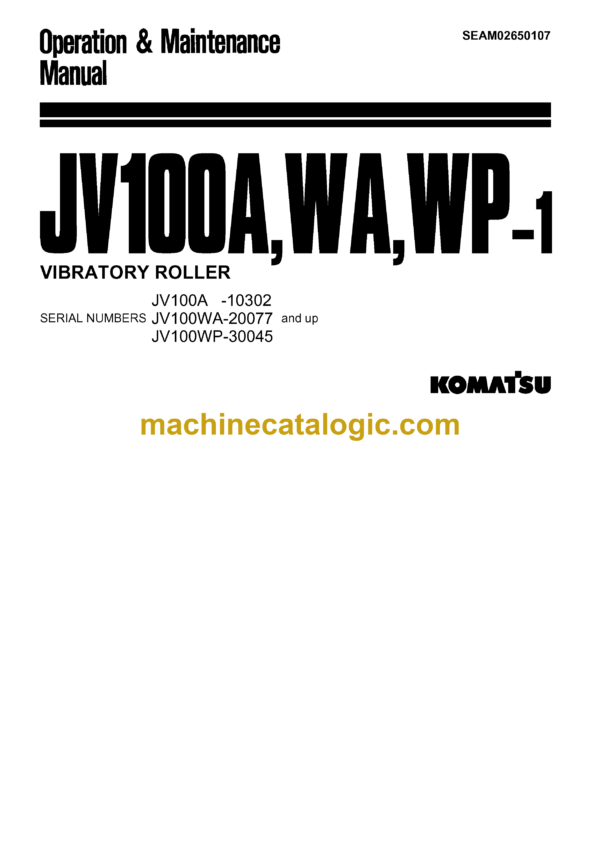 Komatsu JV100A, JV100WA, JV100WP-1 Vibratory Roller Operation and Maintenance Manual (SEAM02650107)
