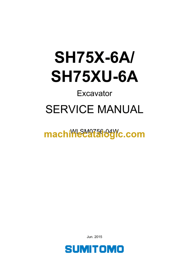 Sumitomo SH75X-6A, SH75XU-6A Hydraulic Excavator Service Manual (WLSM0756-04W)