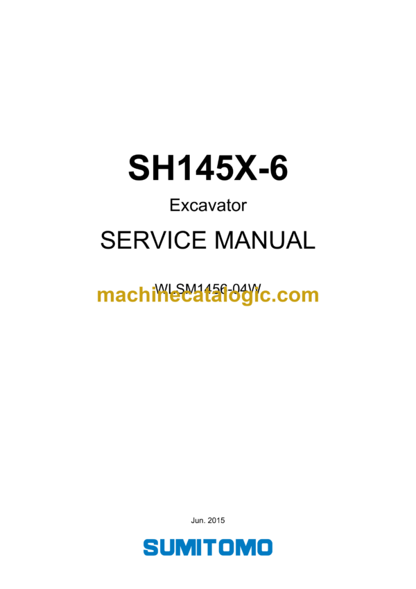 Sumitomo SH145X-6 Hydraulic Excavator Service Manual (WLSM1456-04W)