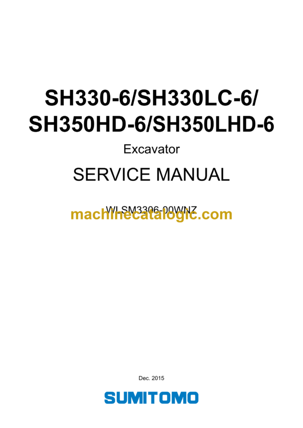 Sumitomo SH330-6, SH330LC-6, SH350HD-6, SH350LHD-6 Hydraulic Excavator Service Manual (WLSM3306-00WNZ)