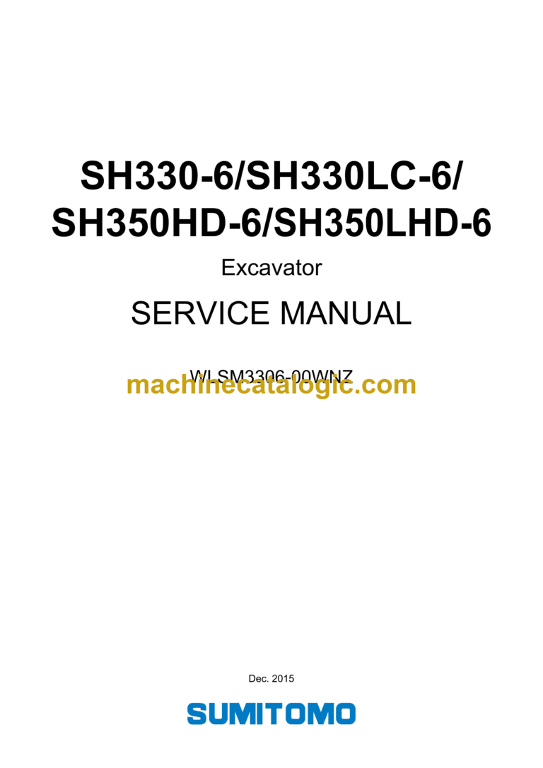Sumitomo SH330-6, SH330LC-6, SH350HD-6, SH350LHD-6 Hydraulic Excavator Service Manual (WLSM3306-00WNZ)
