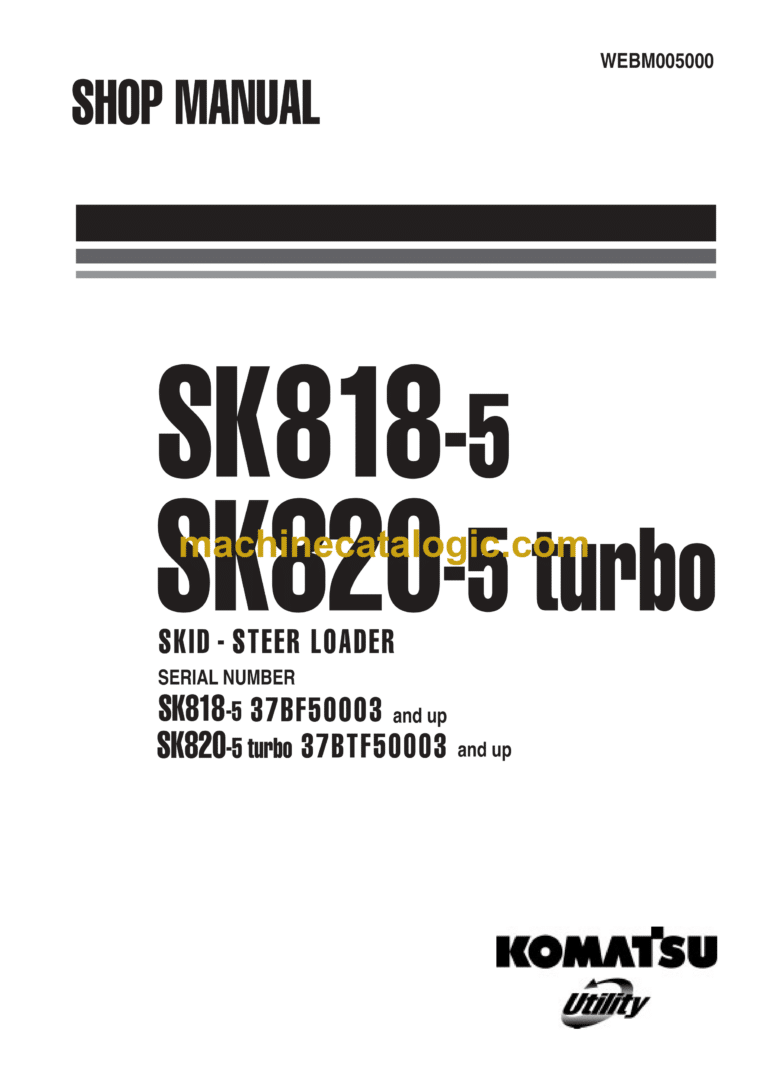 Komatsu SK818-5, SK820-5 Turbo Skid Steer Loader Shop Manual (WEBM005000)