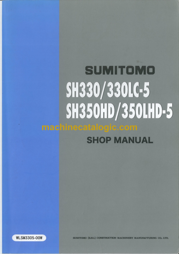Sumitomo SH330, SH330LC-5, SH350HD, SH350LHD-5 Hydraulic Excavator Shop Manual (WSL3305-00W)
