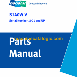 Doosan S140W-V Excavator Parts Manual (Serial Number 1001 and UP)