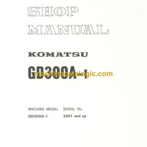 Komatsu GD300A-1 Motor Grader Shop Manual (SEBM023KA00)