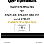 Ingersoll Rand ECM350 Crawler Drilling Machine Technical Manual (52098506)
