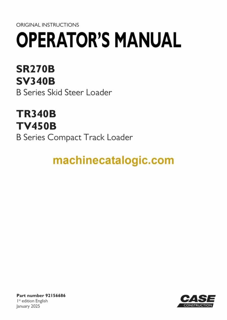 Case SR270B, SV340B, B Series Skid Steer Loader and TR340B, TV450B, B Series Compact Track Loader Operators Manual