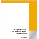 Case 580 Super M Series 3 and 580 Super M+ Series 3 Loader Backhoe Parts Catalog