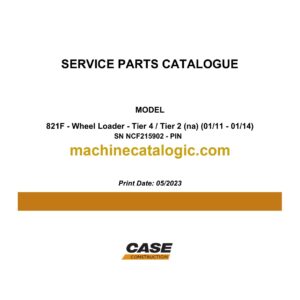 Case 821F Tier 4 and Tier 2 NA Wheel Loader Service Parts Catalogue