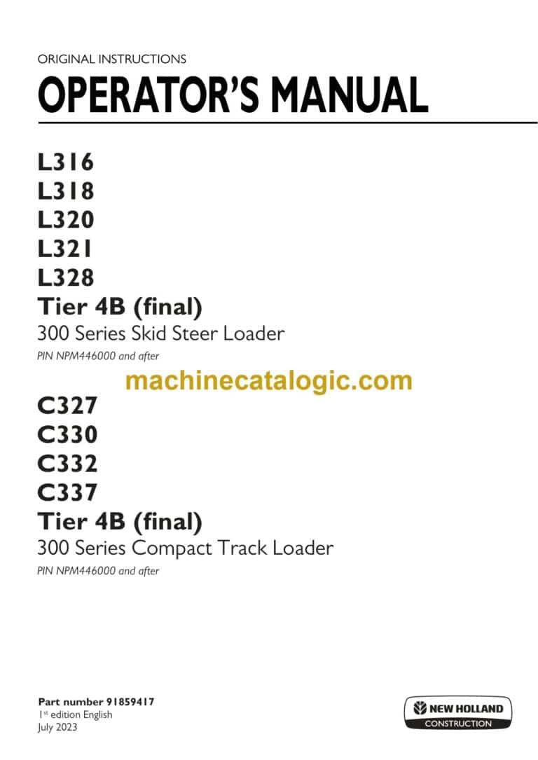 New Holland L316, L318, L320, L321, L328 Tier 4B Final 300 Series Skid Steer Loader and C327, C330, C332, C337 Tier 4B Final 300 Series Compact Track Loader Operators Manual