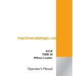 Case 621E Tier 3 Wheel Loader Operators Manual