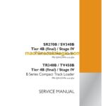 Case SR270B, SV340B, TR340B, TV450B Tier 4B Final Stage 4 B Series Compact Track Loader Service Manual