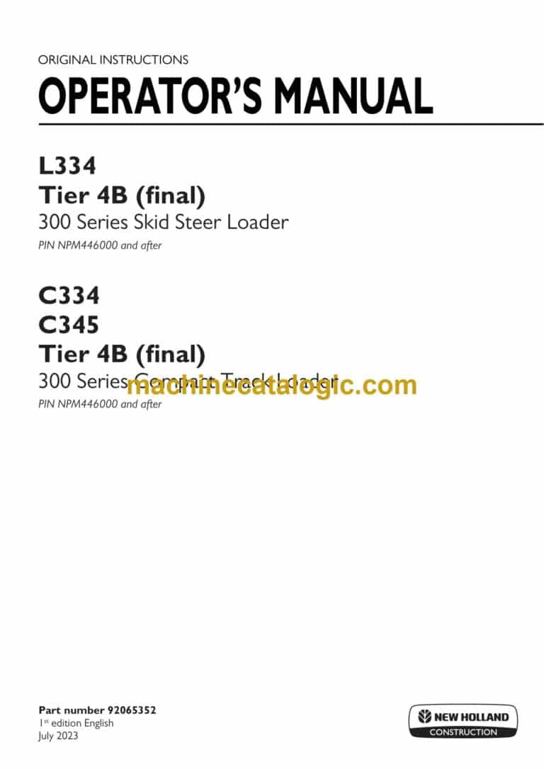 New Holland L334 Tier 4B Final 300 Series Skid Steer Loader and C334 C345 Tier 4B Final 300 Series Compact Track Loader Operators Manual
