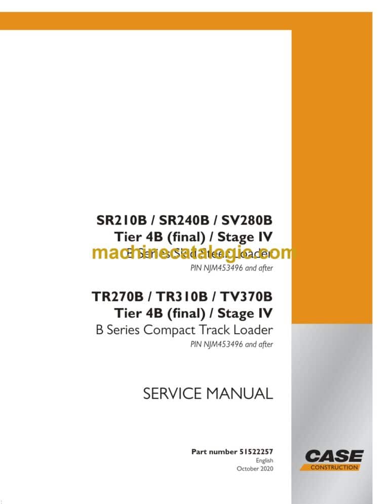 Case SR210B, SR240B, SV280B, TR270B, TR310B, TV370B Tier 4B Final Stage 4 B Series Skid Steer Loader Service Manual