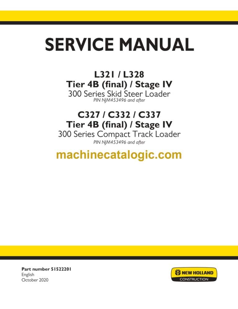 New Holland L321, L328, C327, C332, C337 Tier 4B Final Stage 4 300 Series Skid Steer, Track Loader Service Manual