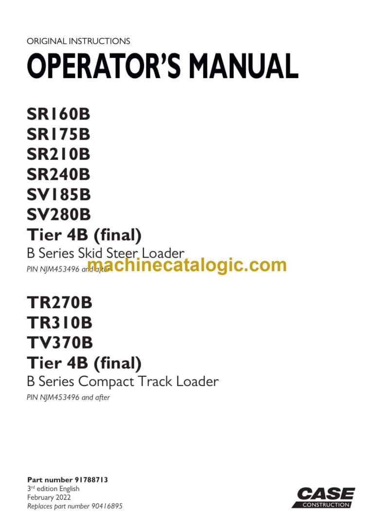 Case SR160B, SR175B, SR210B, SR240B, SV185B, SV280B Tier 4B Final B Series Skid Steer Loader and TR270B TR310B TV370B Tier 4B Final B Series Compact Track Loader Operators Manual