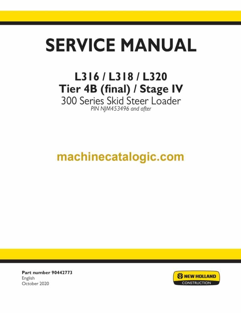 New Holland L316, L318, L320 Tier 4B Final Stage 4 300 Series Skid Steer Loader Service Manual