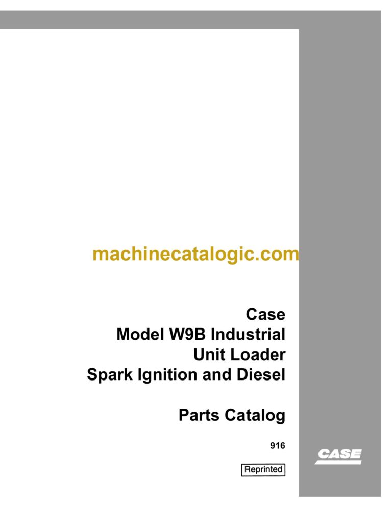 Case W9B Unit Loader Spark Ignition and Diesel Parts Catalog
