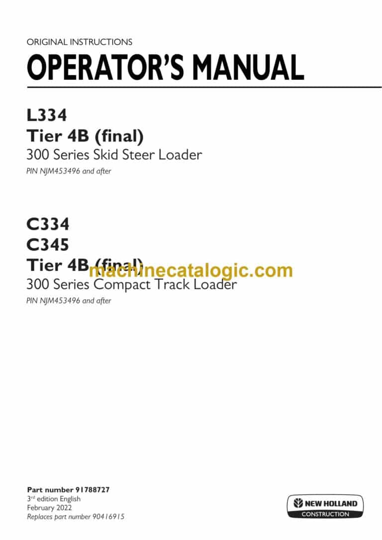 New Holland L334 Tier 4B Final 300 Series Skid Steer Loader and C334 C345 Tier 4B Final 300 Series Compact Track Loader Operators Manual (91788727)