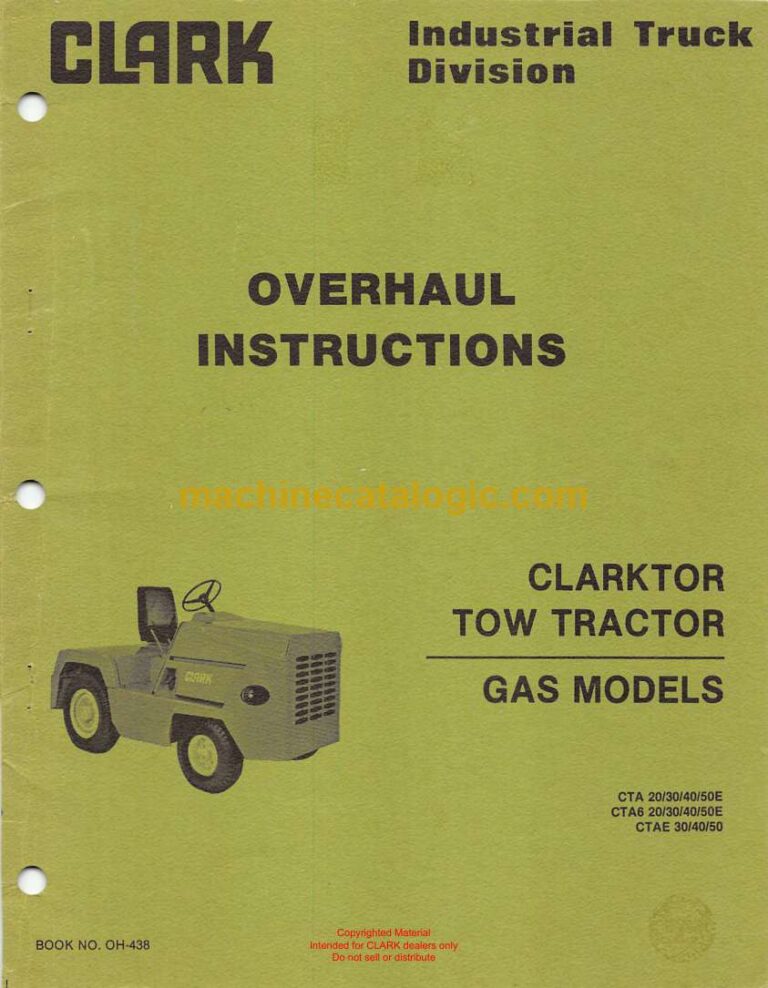 Clark Clarktor CTA20, CTA30, CTA40, CTA50E, CTA6 20, CTA6 30, CTA6 40, CTA6 50E, CTAE30, CTAE40, CTAE50 Tow Tractor Gas Models Overhaul Instructions (OH438)