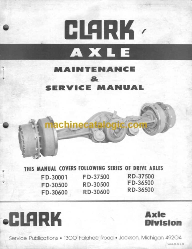 Clark FD-30001, FD-30500, FD-30600, FD-37500, FD-36500, RD-30500, RD-30600, RD-37500, RD-36500 Axle Maintenance and Service Manual