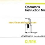 Clark NS, NST, NSP 20 thru 40 and RP, RPF 40 thru 60 Forklift Operators Manual (OI-327)
