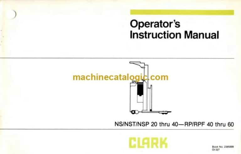 Clark NS, NST, NSP 20 thru 40 and RP, RPF 40 thru 60 Forklift Operators Manual (OI-327)