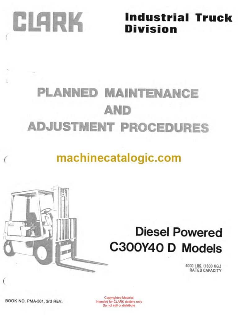 Clark C300Y40 D Diesel Powered Forklift Planned Maintenance and Adjustment Procedures Manual (PMA381)