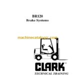 Clark BR120 Brake Systems Technical Training (BR120)
