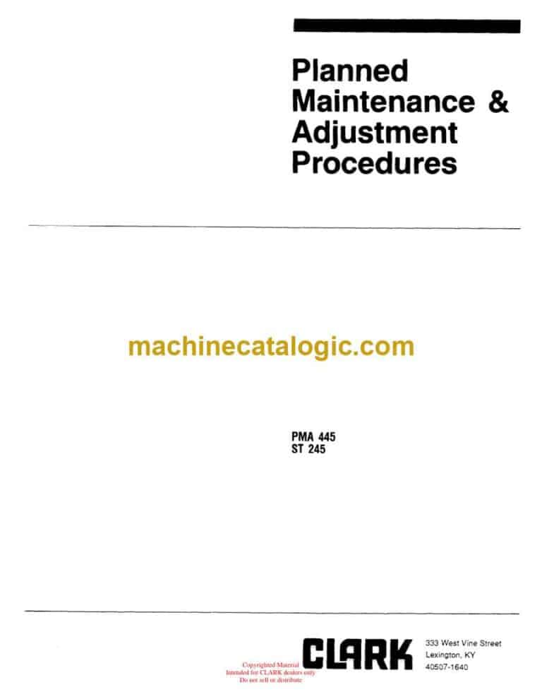 Clark ST245 Forklift Planned Maintenance and Adjustment Procedures Manual (PMA445)