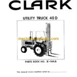 Clark 40D Utility Truck Parts Manual (X-144A)