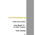 Case Model A for VAC Tractors 1-Row Corn Picker Parts Catalog