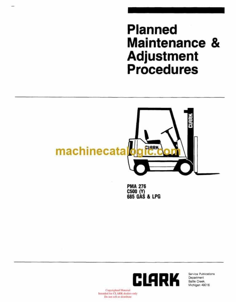 Clark C500 Y, 685 GAS and LPG Forklift Planned Maintenance and Adjustment Procedures Manual (PMA276)