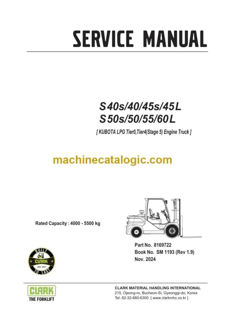 Clark S40s, S40, S45s, S45 L, S50s, S50, S55, S60 L KUBOTA LPG Tier0,Tier4-Stage 5 Engine Truck Forklift Service Manual (SM1193)