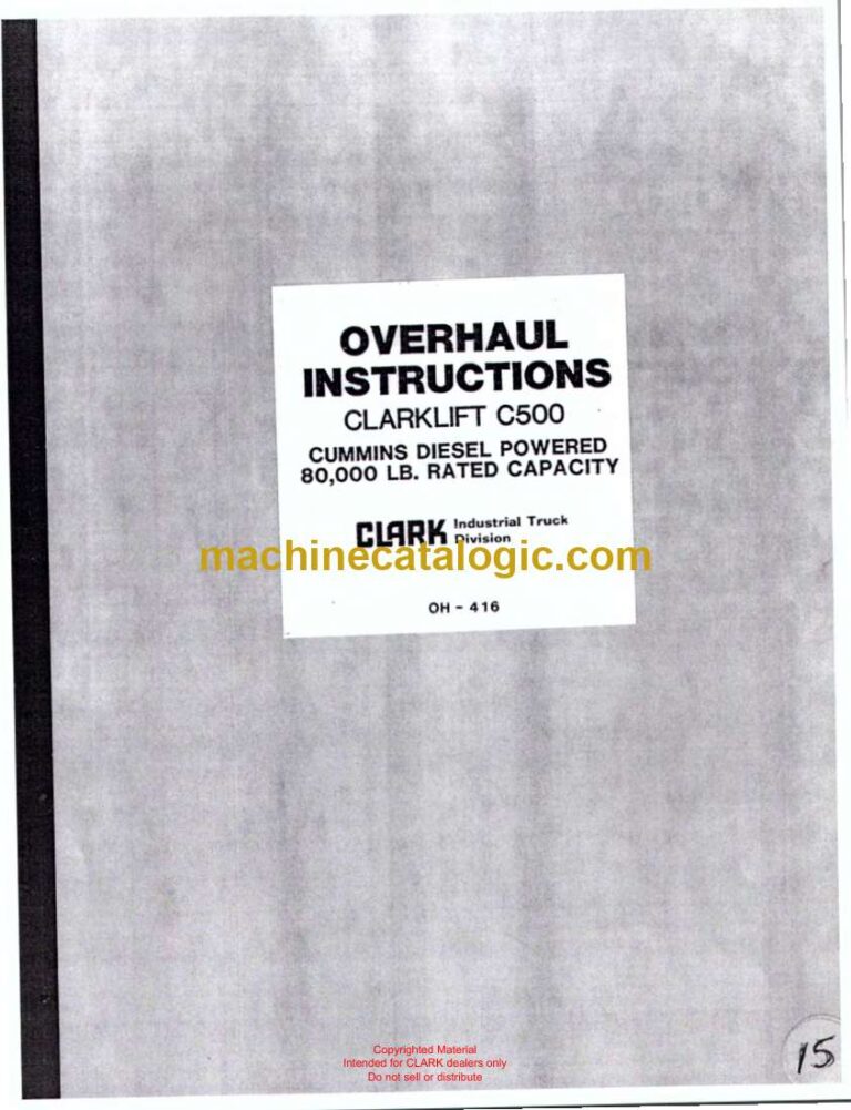 Clark C500 Cummins Diesel Powered 80,000 LB. Rated Capacity Overhaul Manual (OH416)