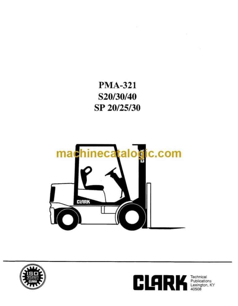 Clark S20, S30, S40, SP20, SP25, SP30 Forklift Planned Maintenance and Adjustment Procedures Manual (PMA321)