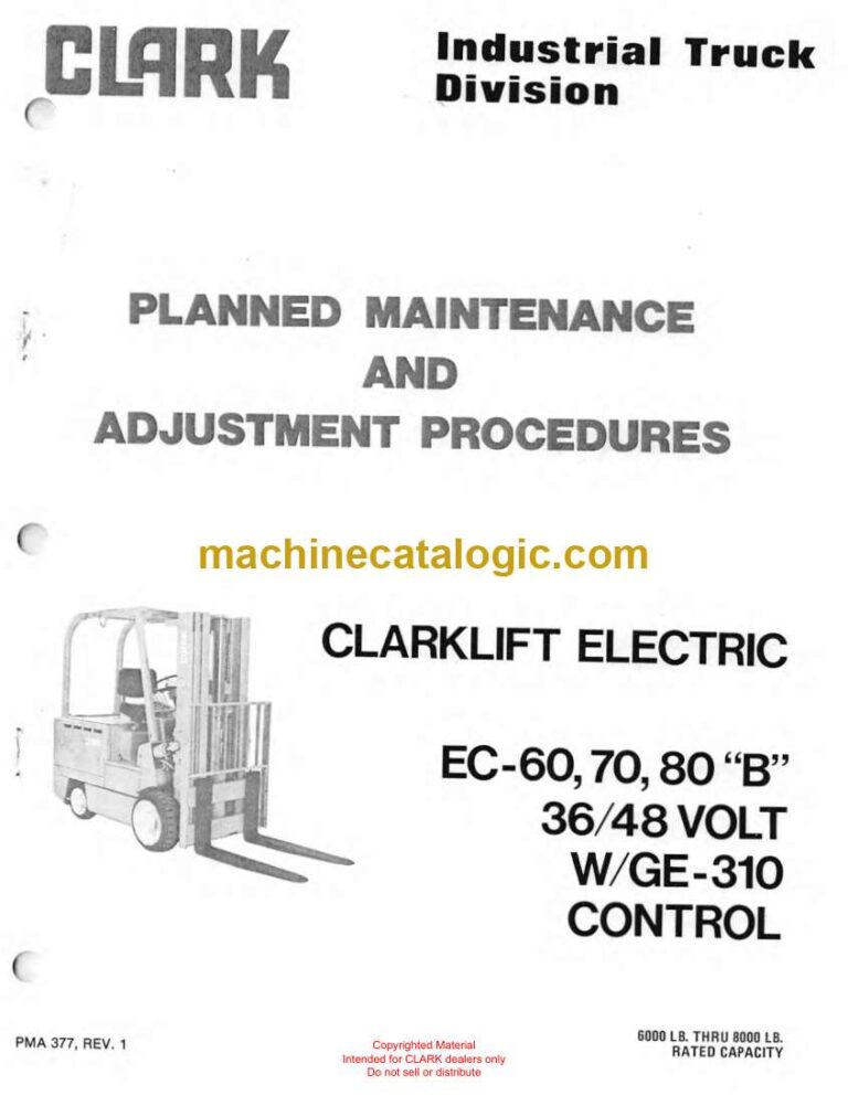 Clark EC60, EC70, EC80 B 36-48 Volt W-GE310 Control Forklift Planned Maintenance and Adjustment Procedures Manual (PMA377)