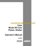 Case 90 Corn Picker Sheller Operators Manual