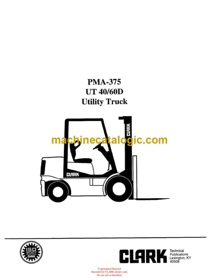 Clark UT40, UT60D Utility Truck Forklift Planned Maintenance and Adjustment Procedures Manual (PMA375)