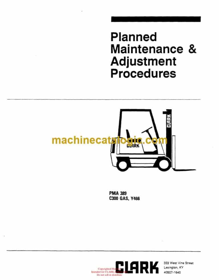 Clark C300 GAS, Y466 Forklift Planned Maintenance and Adjustment Procedures Manual (PMA389)