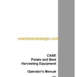 Case Potato and Beet Harvesting Equipment Operators Manual