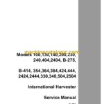 Case 100, 130, 140, 200, 230, 240, 404, 2404, B275, B414, 354, 364, 384, 424, 444, 2424, 2444, 330, 340, 504, 2504 International Harvester Service Manual