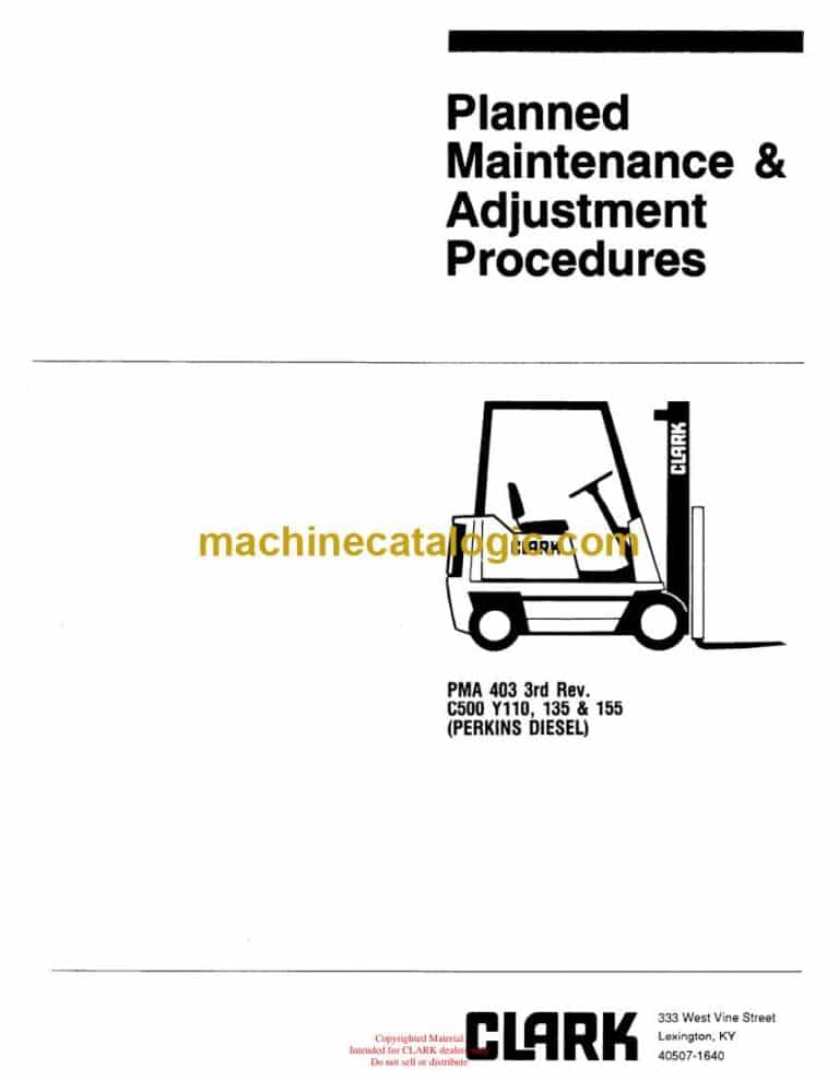 Clark C500 Y110, 135, 155 Perkins Diesel Forklift Planned Maintenance and Adjustment Procedures Manual (PMA403)