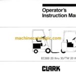 Clark EC300 20 thru 30, TW20 thru 40 Forklift Operators Manual (OI-326)