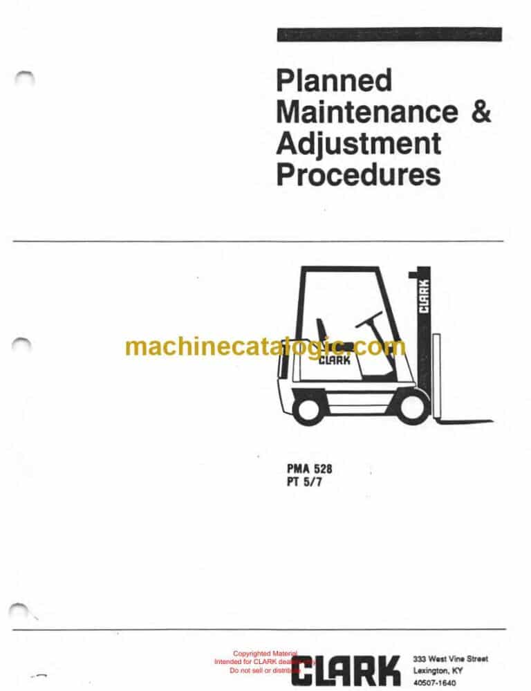 Clark PT5, PT7 Forklift Planned Maintenance and Adjustment Procedures Manual (PMA528)
